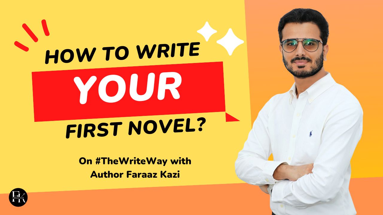 Author Faraaz Kazi gives tips on writing your first novel